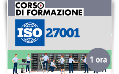Formazione di base sulla norma ISO/IEC 27001:2017 – SICUREZZA DELLE INFORMAZIONI