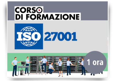 Formazione di base sulla norma ISO/IEC 27001:2017 – SICUREZZA DELLE INFORMAZIONI